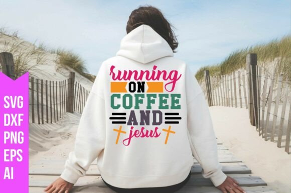 Running on Coffee and Jesus Svg: Graphics & Freebies