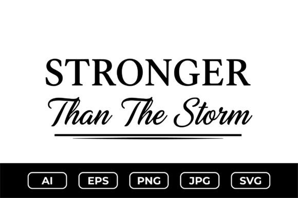 Stronger Than the Storm SVG: Graphics & Freebies